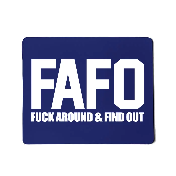 FAFO Fuck Around & Find Out Mousepad