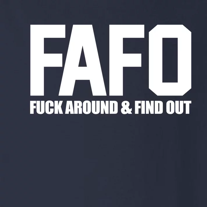 FAFO Fuck Around & Find Out Toddler Long Sleeve Shirt