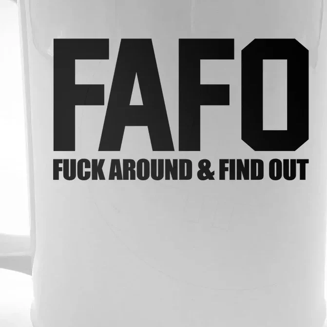 FAFO Fuck Around & Find Out Front & Back Beer Stein