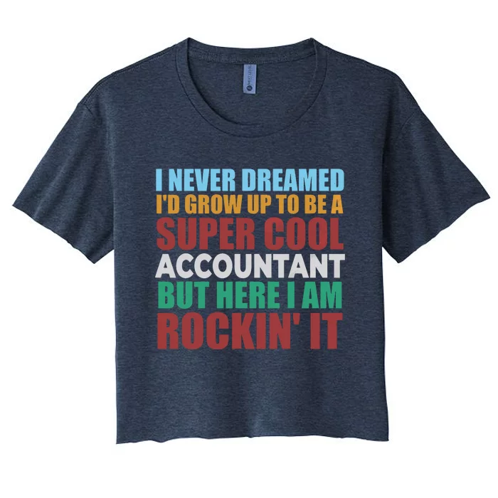 Funny Accountant Gift Accounting Major Bookkeeper CPA Retro Women's Crop Top Tee