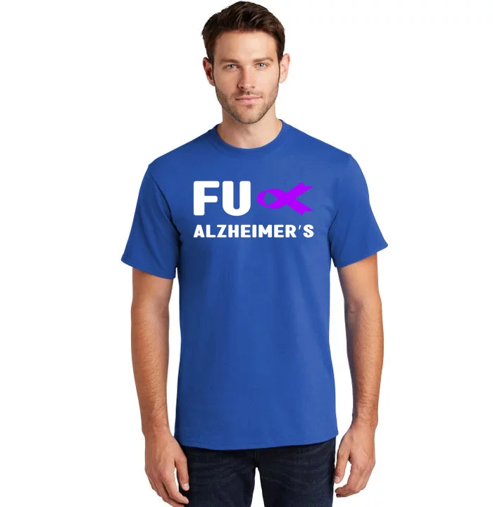 Fuck Alzheimer's Gift Fuck Detia Alzheimer's Awareness Great Gift Tall T-Shirt