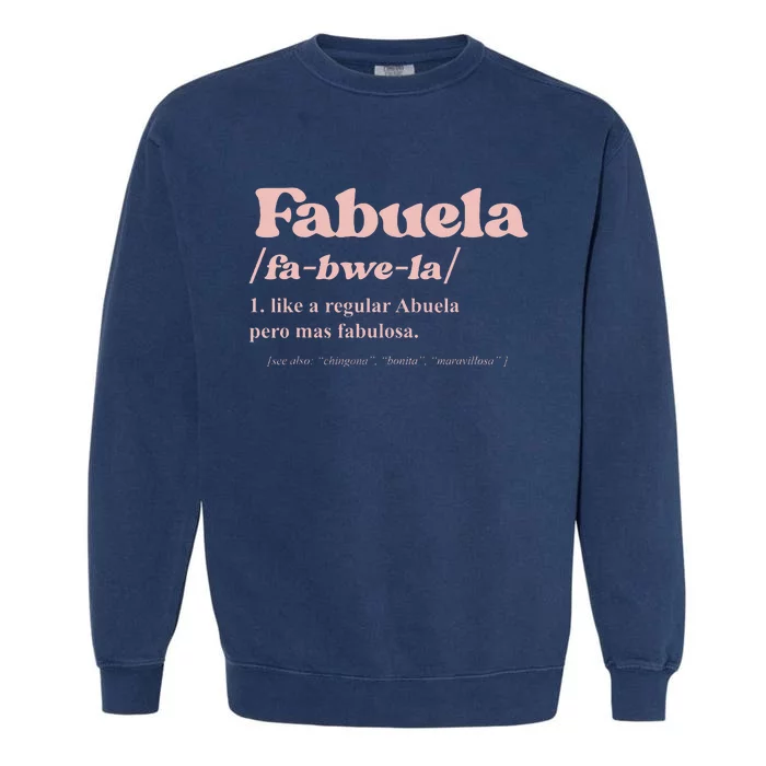 Fabuela Abuela Grandma Fabuela Definition Garment-Dyed Sweatshirt