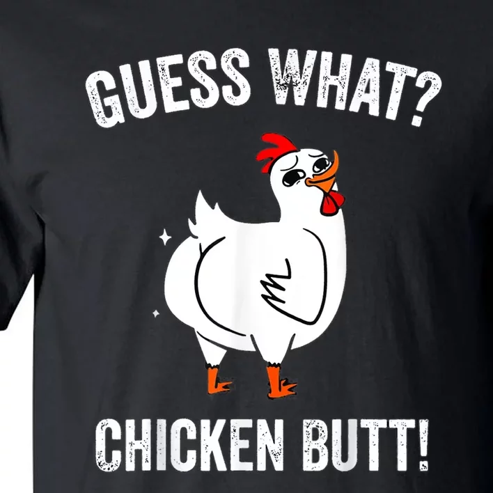 Funny Animal Guess What Chicken Butt Cute Chickens Buffs Tall T-Shirt