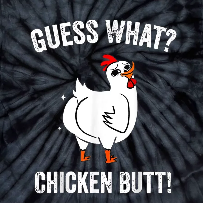 Funny Animal Guess What Chicken Butt Cute Chickens Buffs Tie-Dye T-Shirt