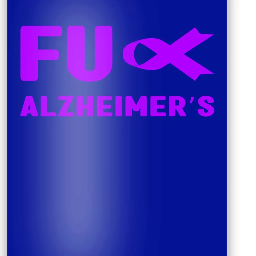 Fuck Alzheimer's Gift Fuck Detia Alzheimer's Awareness Great Gift Poster