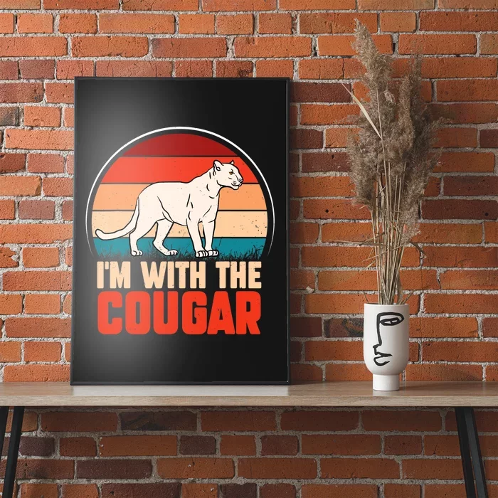 Funny animal graphic I'm with the cougar Poster