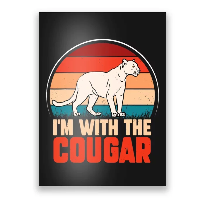 Funny animal graphic I'm with the cougar Poster