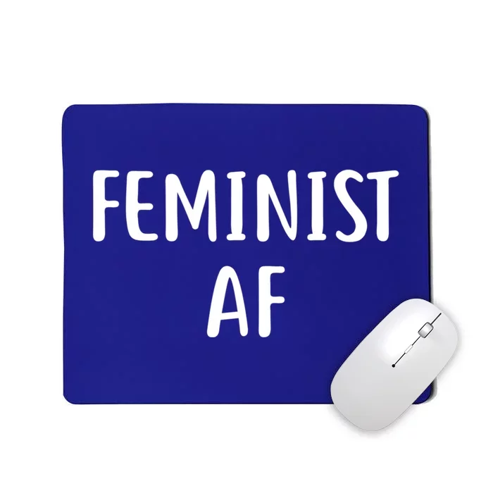 Feminist Af Gift Power Feminist Slogan Gift Mousepad