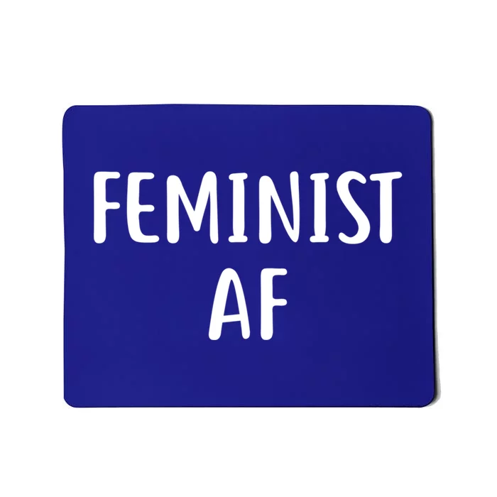 Feminist Af Gift Power Feminist Slogan Gift Mousepad