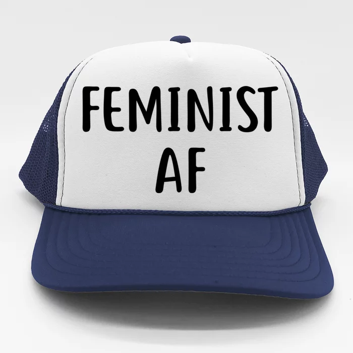 Feminist Af Gift Power Feminist Slogan Gift Trucker Hat