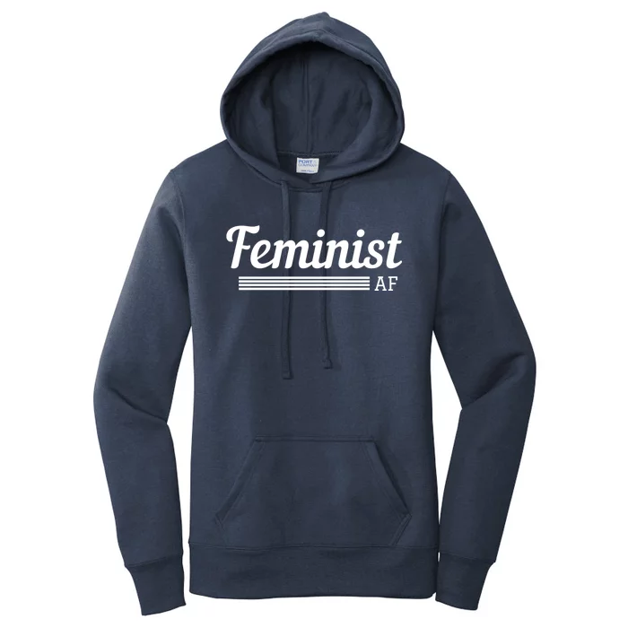 Feminist Af Gift Feminist Equality Movet Gift Women's Pullover Hoodie