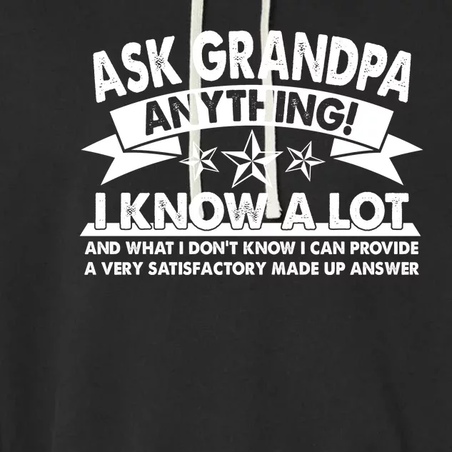 Funny Ask Grandpa Anything I Know A Lot Garment-Dyed Fleece Hoodie