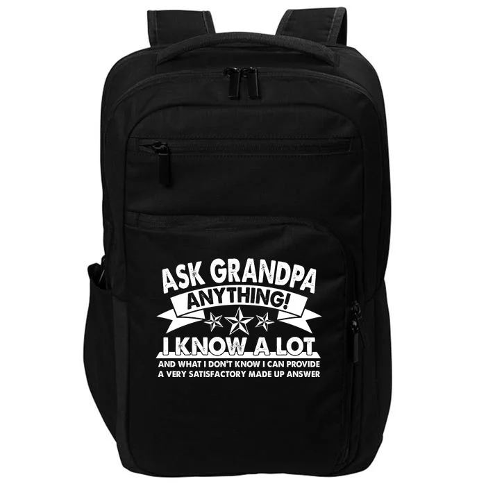 Funny Ask Grandpa Anything I Know A Lot Impact Tech Backpack