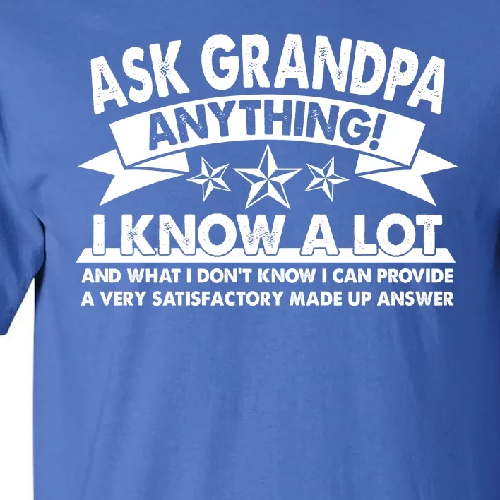 Funny Ask Grandpa Anything I Know A Lot Tall T-Shirt