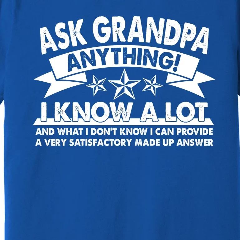 Funny Ask Grandpa Anything I Know A Lot Premium T-Shirt