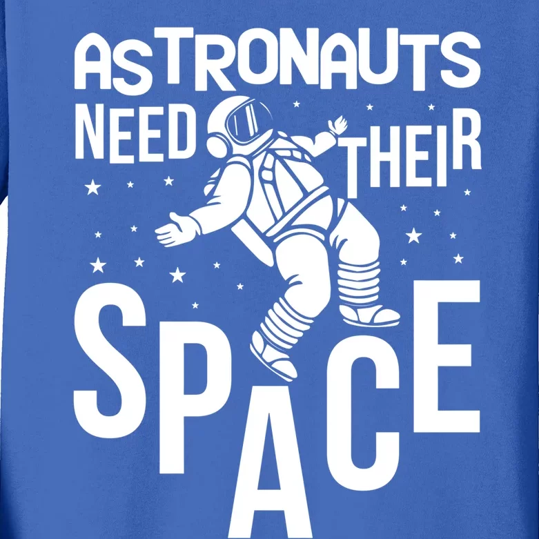 Funny Astronaut Graphic Tees Gift Astronauts Need Their Space Gift Kids Long Sleeve Shirt