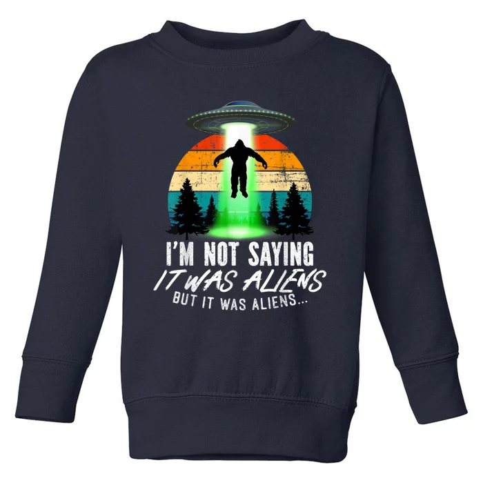 Funny Alien Gift Bigfoot Lover Funny Bigfoot Toddler Sweatshirt