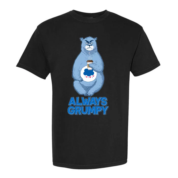 Funny Always Gumpy Bear Garment-Dyed Heavyweight T-Shirt