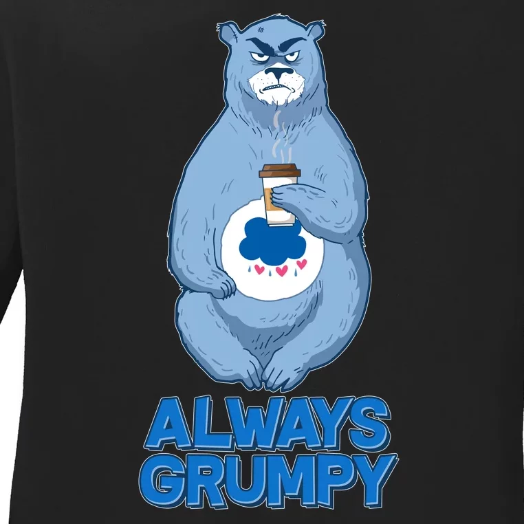 Funny Always Gumpy Bear Ladies Long Sleeve Shirt