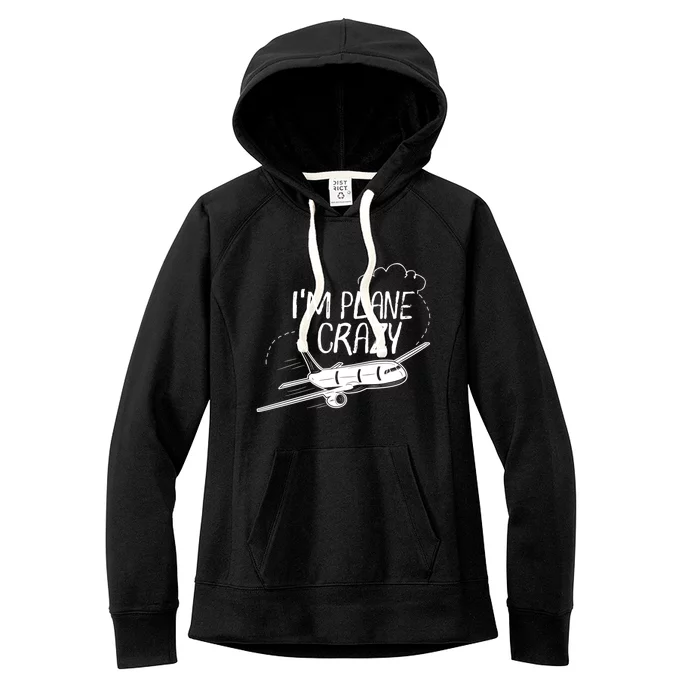 Funny Airplane Gift For Plane Lovers Plane Crazy Gift Women's Fleece Hoodie