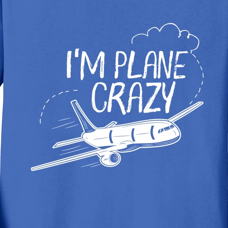 Funny Airplane Gift For Plane Lovers Plane Crazy Gift Kids Long Sleeve Shirt