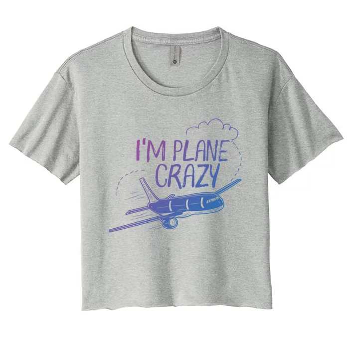 Funny Airplane Gift For Plane Lovers Plane Crazy Cute Gift Women's Crop Top Tee