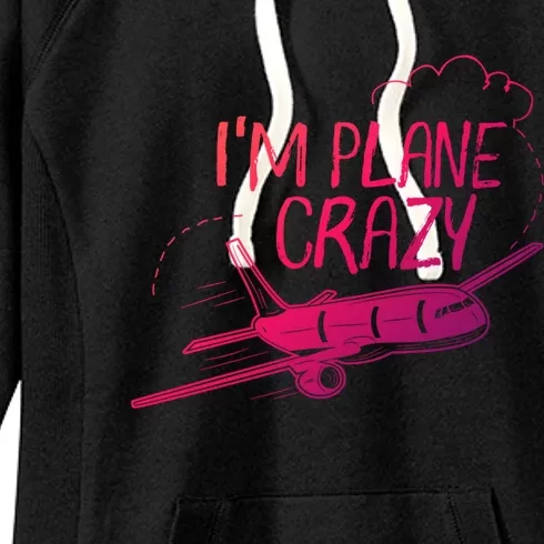 Funny Airplane Gift For Plane Lovers Plane Crazy Cute Gift Women's Fleece Hoodie