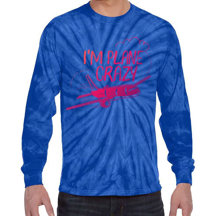 Funny Airplane Gift For Plane Lovers Plane Crazy Cute Gift Tie-Dye Long Sleeve Shirt