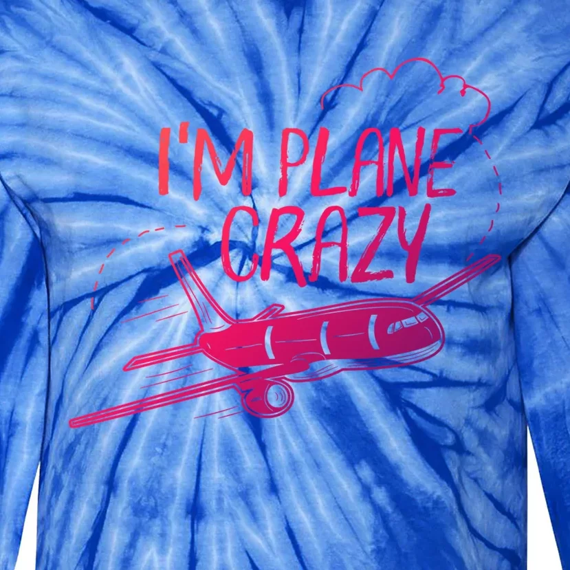 Funny Airplane Gift For Plane Lovers Plane Crazy Cute Gift Tie-Dye Long Sleeve Shirt