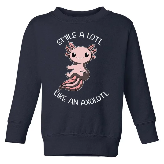 Funny Axolotl Gift I Smile a Lot Reptile Toddler Sweatshirt