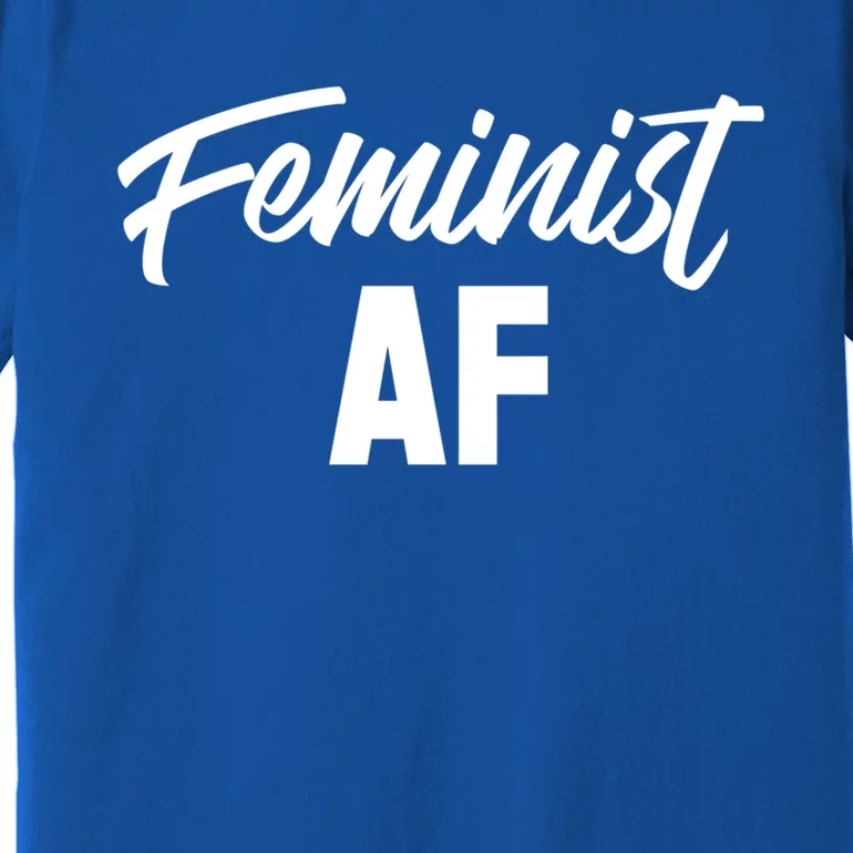 Feminist Af Gift Premium T-Shirt