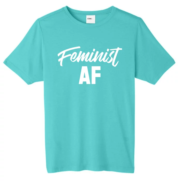 Feminist Af Gift ChromaSoft Performance T-Shirt