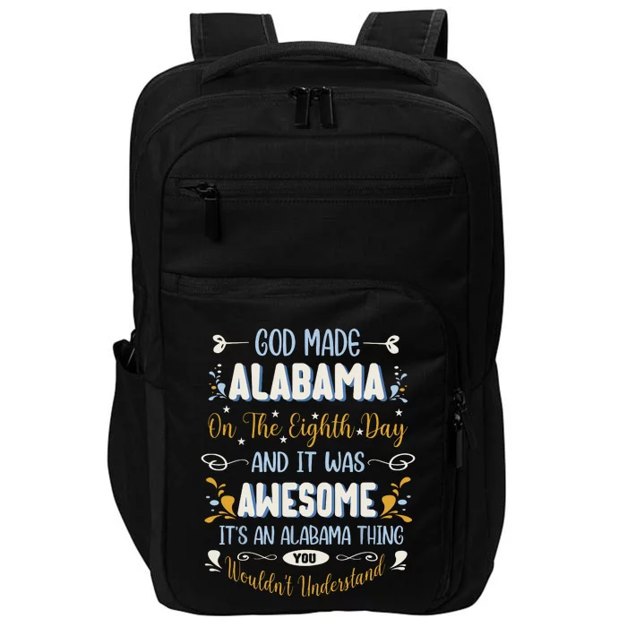 Funny Alabama God Made Alabama In The Eighth Day Alabaman Impact Tech Backpack