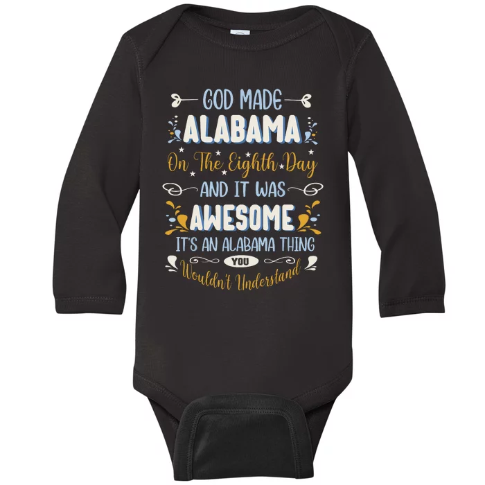 Funny Alabama God Made Alabama In The Eighth Day Alabaman Baby Long Sleeve Bodysuit