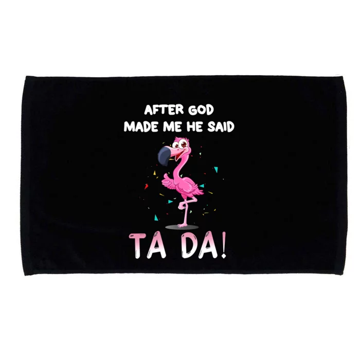 Flamingo After God Made Me He Said Funny Microfiber Hand Towel