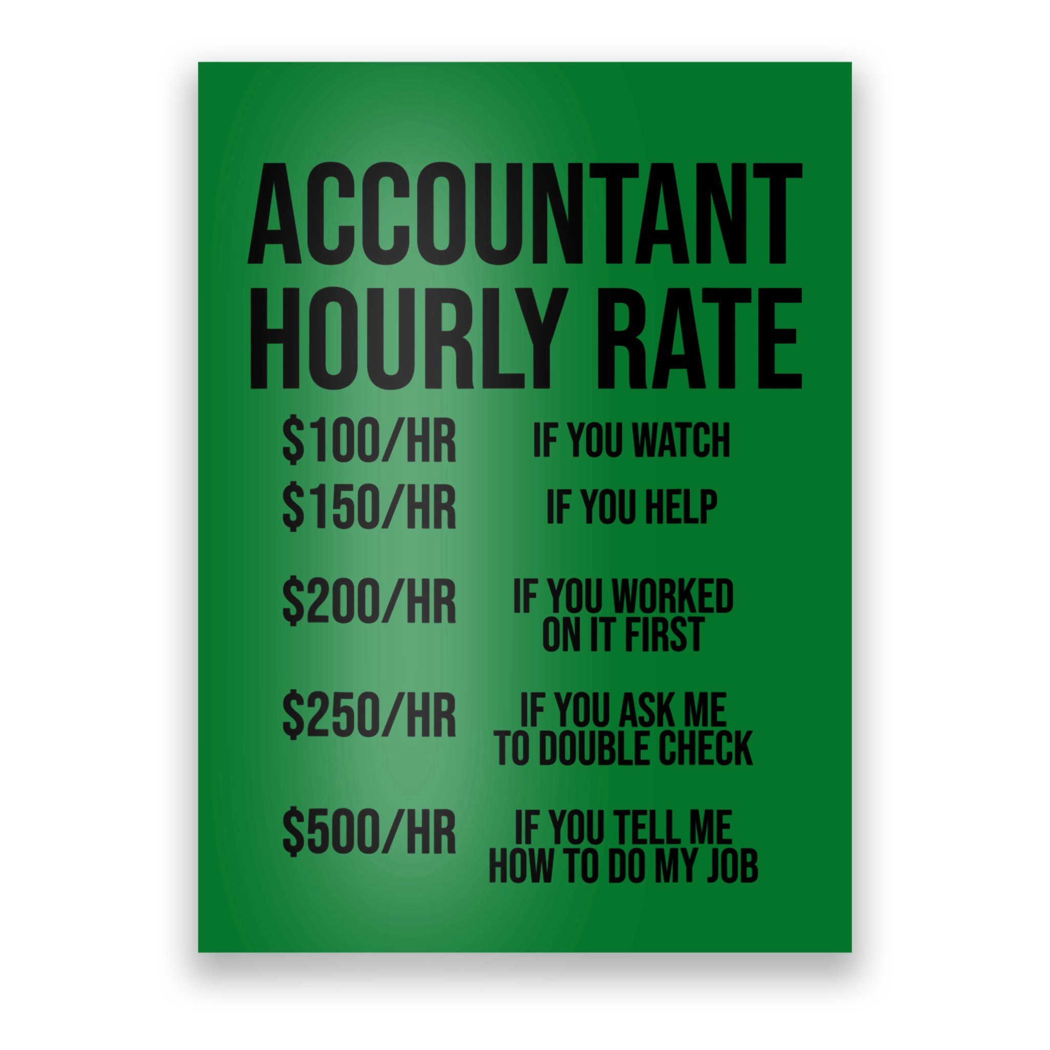 Funny Accountant Hourly Rate Accounting CPA Humor T Poster | TeeShirtPalace