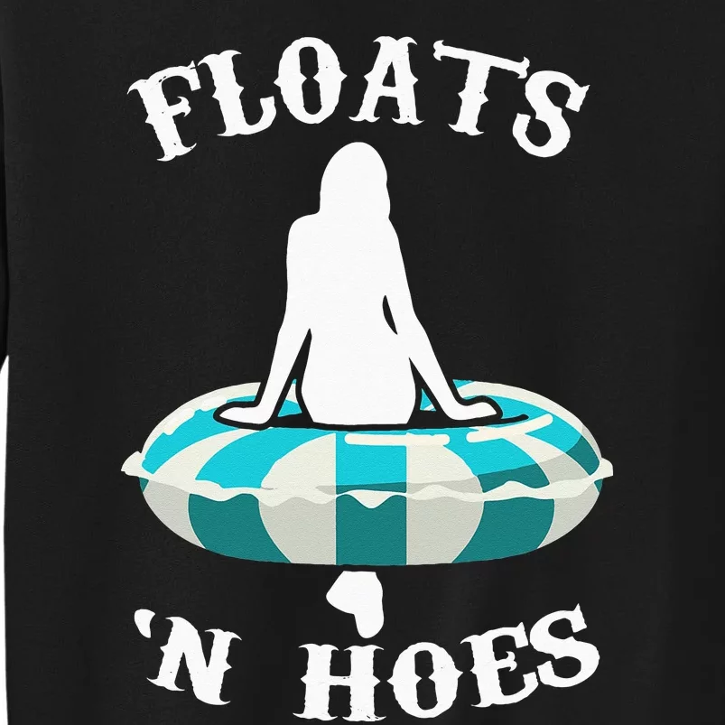 Floats And Hoes Funny Summer Vacation Float Trip Tubing Tall Sweatshirt