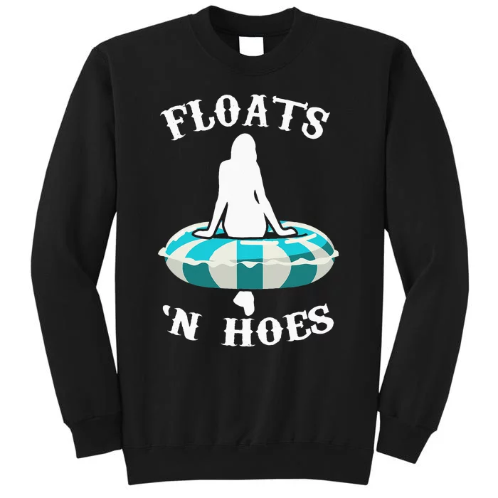 Floats And Hoes Funny Summer Vacation Float Trip Tubing Tall Sweatshirt