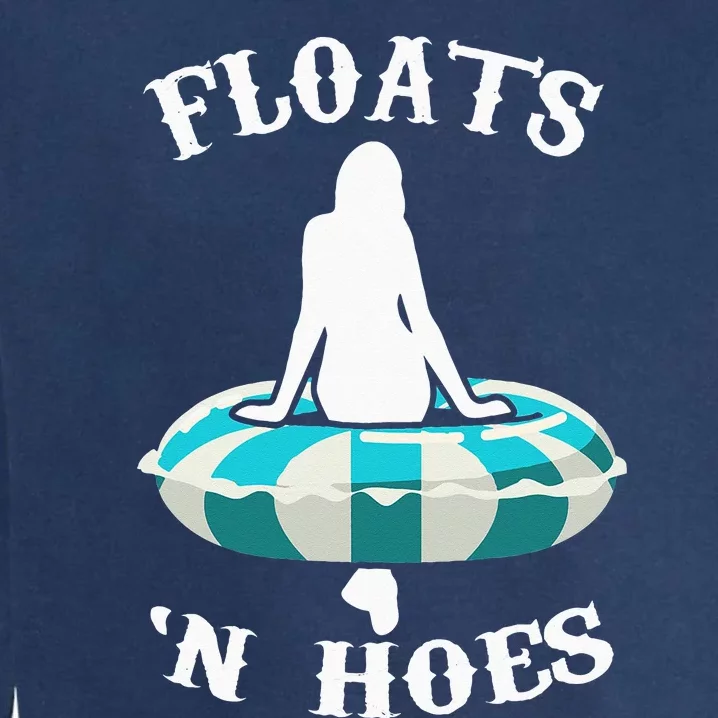 Floats And Hoes Funny Summer Vacation Float Trip Tubing Garment-Dyed Sweatshirt