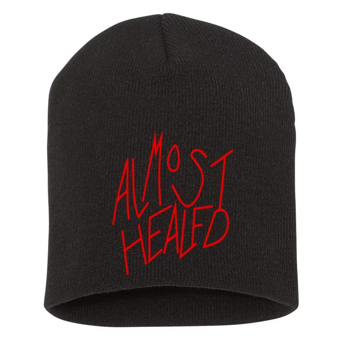 Funny Almost Healed Short Acrylic Beanie