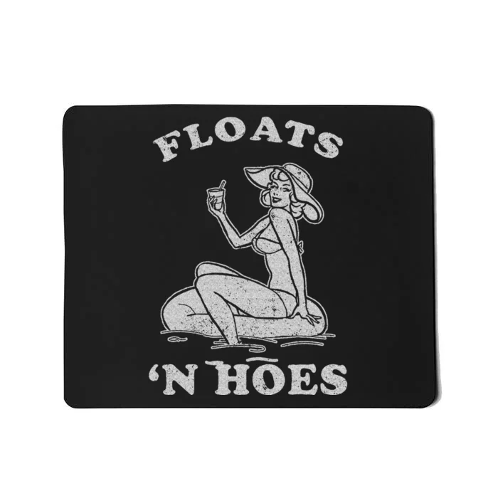 Floats And Hoes Funny Float Trip Tubing River Float Mousepad