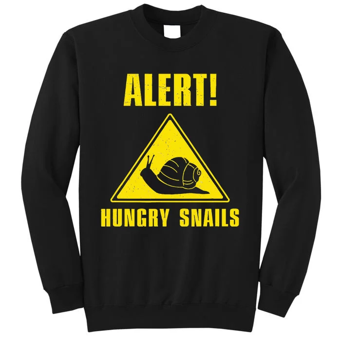 Funny Alert Hungry Snails For Snail Handler Snail Enthusiast Sweatshirt