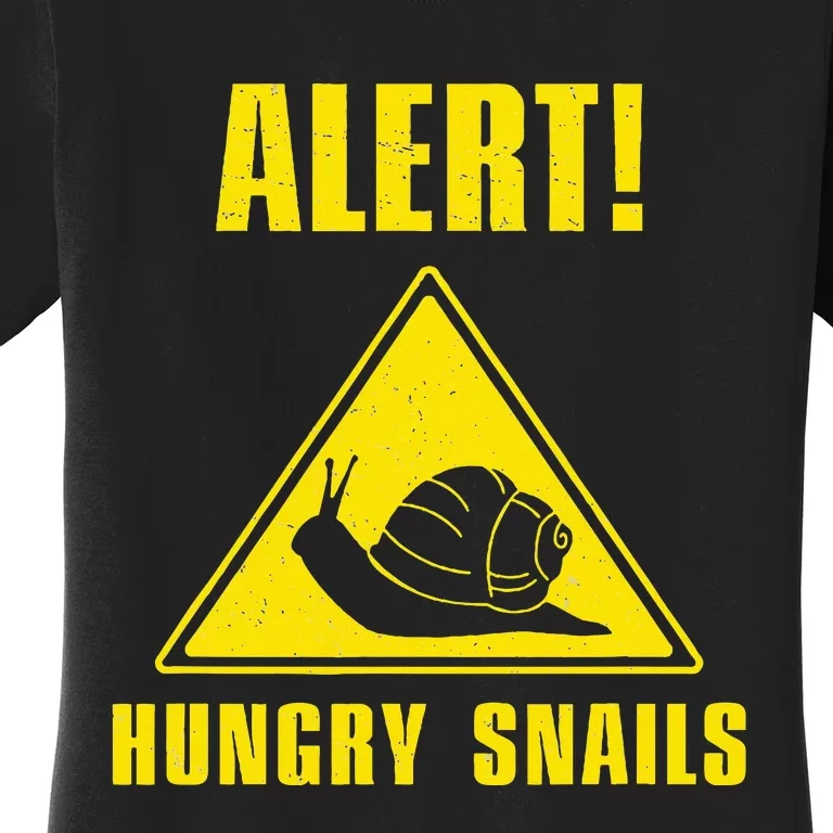 Funny Alert Hungry Snails For Snail Handler Snail Enthusiast Women's T-Shirt