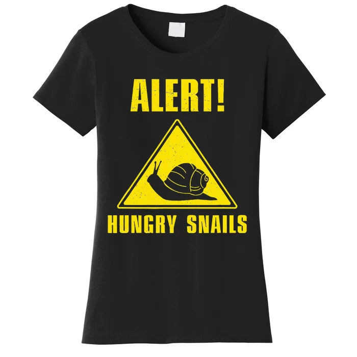 Funny Alert Hungry Snails For Snail Handler Snail Enthusiast Women's T-Shirt