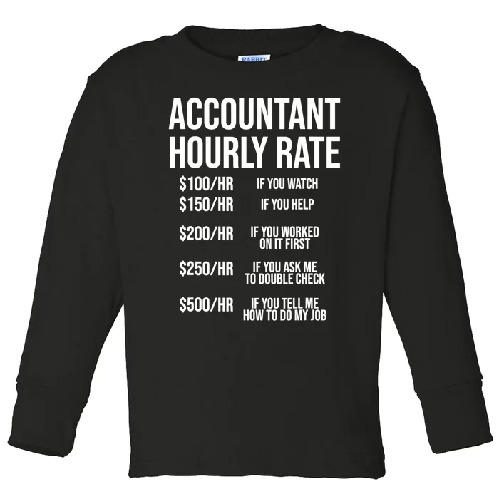 Funny Accountant Hourly Rate Accounting CPA Humor TShirt Toddler Long Sleeve Shirt