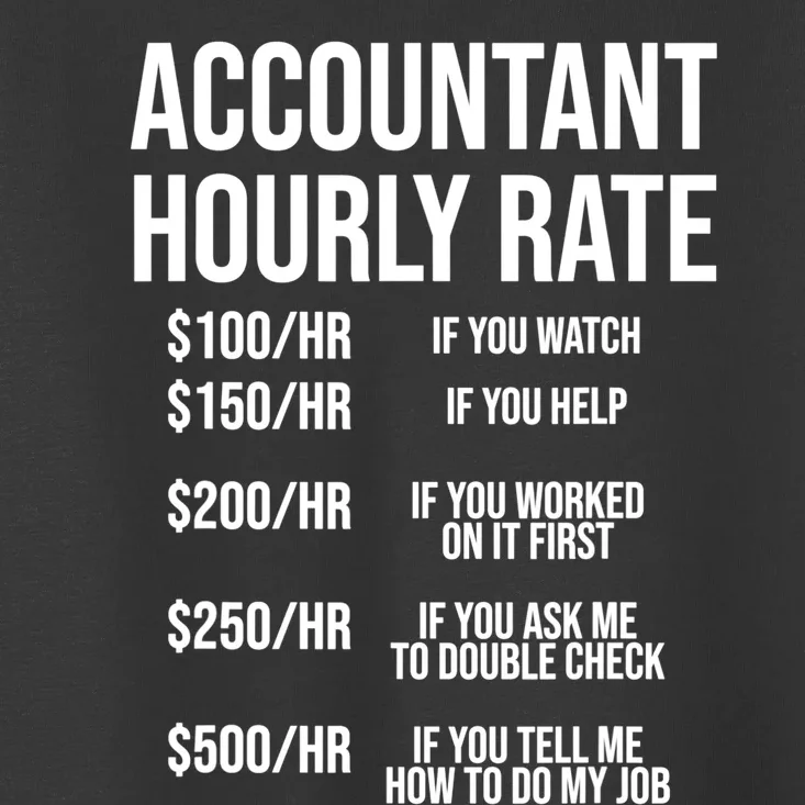 Funny Accountant Hourly Rate Accounting CPA Humor TShirt Toddler T-Shirt