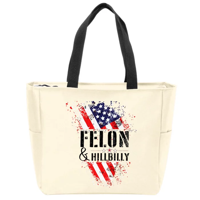 Felon And Hillbilly Funny Felon Election Day 2024 Zip Tote Bag