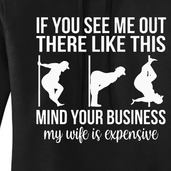 Funny Adult Humor My Wife Is Expensive Funny Stripper Gag Women's Pullover Hoodie