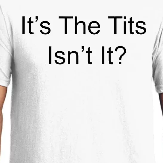 Funny Adult Humor Its The Tits Isnt It Boobs Pajama Set