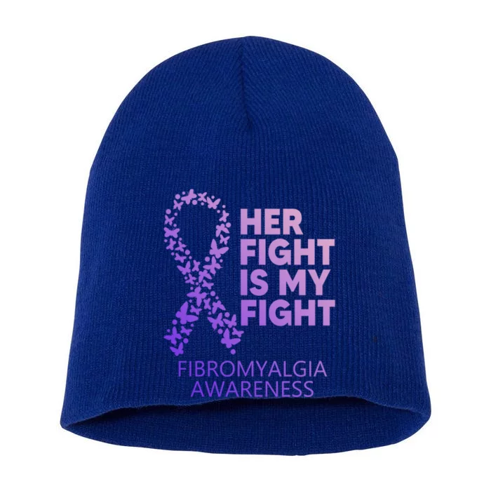 Fibromyalgia Awareness Her Fight Is My Fight Survivor Cool Gift Short Acrylic Beanie